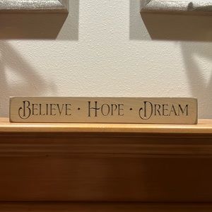 Believe . Hope . Dream Plaque